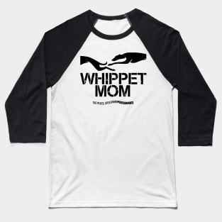 WHIPPET MOM FOR WHIPPET LOWERS Baseball T-Shirt